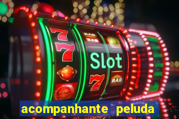 acompanhante peluda sao paulo